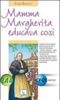 Mamma Margherita educava così