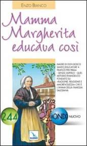 Mamma Margherita educava così