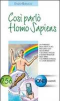 Così parlò Homo Sapiens. Un itinerario della mente a Dio, tracciato con 365 aforismi. secondo i piccoli e grandi pensatori della Terra