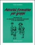 Attività formative per gruppi. Strumenti per la catechesi, la pastorale giovanile e la vita associativa