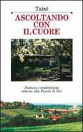 Ascoltando con il cuore. Silenzio e condivisione attorno alla parola di Dio