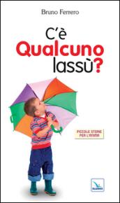 C'è qualcuno lassù?