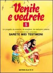 Venite e vedrete. Schede operative per il catechismo «Sarete miei testimoni». 5.