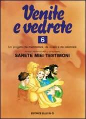 Venite e vedrete. Schede operative per il catechismo «Sarete miei testimoni». 6.