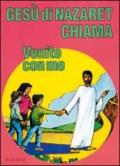 Gesù di Nazaret chiama: «Venite con me». Guida per il catechista e genitori. Proposte di lavoro, preghiere e celebrazioni