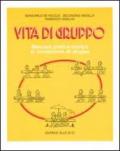 Vita di gruppo. Manuale pratico-teorico di conduzione di gruppo