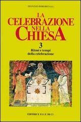 La celebrazione nella Chiesa. 3.Ritmi e tempi della celebrazione