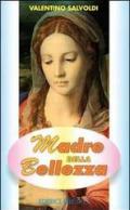 Madre della bellezza. Meditazioni bibliche su Maria