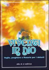 Viventi in Dio. Veglia, preghiere e rosario per i defunti