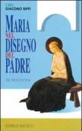 Maria nel disegno del Padre. Tre riflessioni