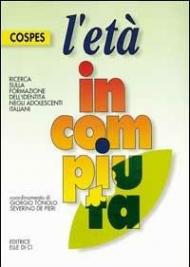 L' età incompiuta. Ricerca sulla formazione dell'identità negli adolescenti italiani