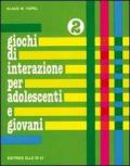 Giochi di interazione per adolescenti e giovani vol.2