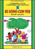 Lavoriamo con il catechismo dei fanciulli «Io sono con voi». Schede operative. 1.