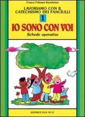 Lavoriamo con il catechismo dei fanciulli «Io sono con voi». Schede operative. 1.