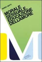 Morale sessuale, educazione dell'amore