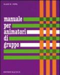 Manuale per animatori di gruppo. Teoria e prassi dei giochi di interazione