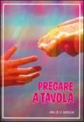 Pregare a tavola