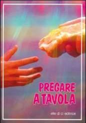 Pregare a tavola