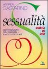 Sessualità, dono di Dio. Conversazioni con i giovani sull'etica sessuale