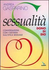 Sessualità, dono di Dio. Conversazioni con i giovani sull'etica sessuale
