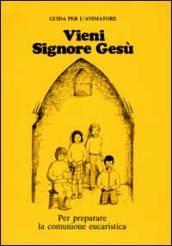 Vieni, Signore Gesù. Sussidio per la preghiera e la riflessione in preparazione al Natale. Guida per l'animatore