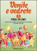 Venite e vedrete. Albo attivo per il catechismo dei fanciulli «Io sono con voi». 1: Figli di Dio