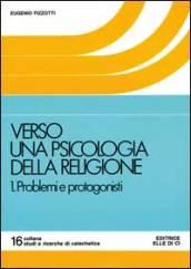 Verso una psicologia della religione. 1.Problemi e protagonisti