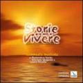 Storie per vivere. Commedia musicale su Domenico Savio, Michele Magone e Laura Vicuna. Con CD Audio