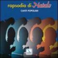 Rapsodia di Natale. Canti popolari. Con CD Audio