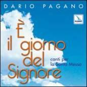 E il giorno del Signore. Canti per la Santa Messa. CD Audio