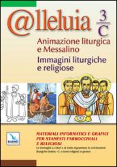 @lleluia. 3/C. Animazione liturgica e Messalino. Immagini liturgiche e religiose. Con CD-ROM