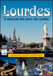 Lourdes. Il miracolo del cuore che cambia