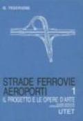 Strade, ferrovie, aeroporti. 1.Il progetto e le opere d'Arte