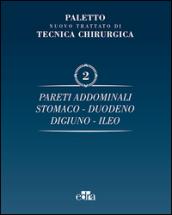 Nuovo trattato di tecnica chirurgica. 2.Pareti addominali, stomaco, duodeno, digiuno, ileo