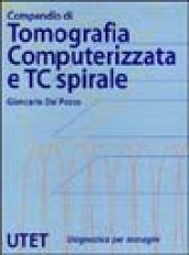 Compendio di tomografia computerizzata e TC spirale