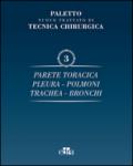 Nuovo trattato di tecnica chirurgica. 3.Parete toracica, pleura, polmoni, trachea, bronchi