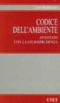 Codice dell'ambiente annotato con la giurisprudenza