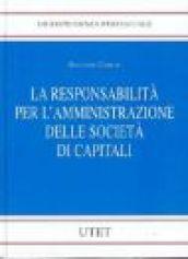 La responsabilità per l'amministrazione delle società di capitali