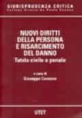 Nuovi diritti della persona e risarcimento del danno. Tutela civile e penale. Vol. 1-2