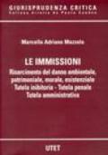 Le immissioni. Risarcimento del danno ambientale, patrimoniale, morale, esistenziale. Tutela inibitoria. Tutela penale amministrativa