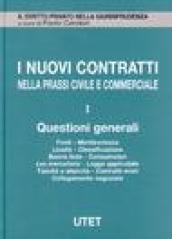 I nuovi contratti nella prassi civile e commerciale. Questioni generali