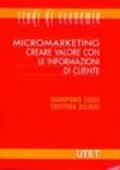 Micromarketing. Creare valore con le informazioni di cliente. Con CD-ROM