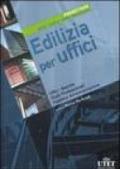 Edilizia per uffici. Progettare. Metodi, tecniche, norme, realizzazioni. Ediz. illustrata: 1