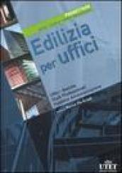 Edilizia per uffici. Progettare. Metodi, tecniche, norme, realizzazioni. Ediz. illustrata: 1