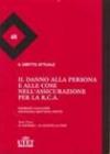 Il danno alla persona e alle cose nell'assicurazione per la R.C.A.