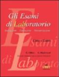 Gli esami di laboratorio. Indicazioni, esecuzione, interpretazione. Cane e gatto