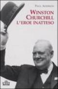 Winston Churchill. L'eroe inatteso