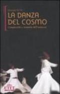 La danza del cosmo. Complessità e armonia dell'universo