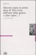 Discorsi sopra la prima deca di Tito Livio-Dell'arte della guerra e altre opere: 1\2