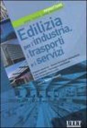 Edilizia per l'industria, i trasporti e i servizi. Progettare. Metodi, tecniche, norme, realizzazioni. Ediz. illustrata: 6